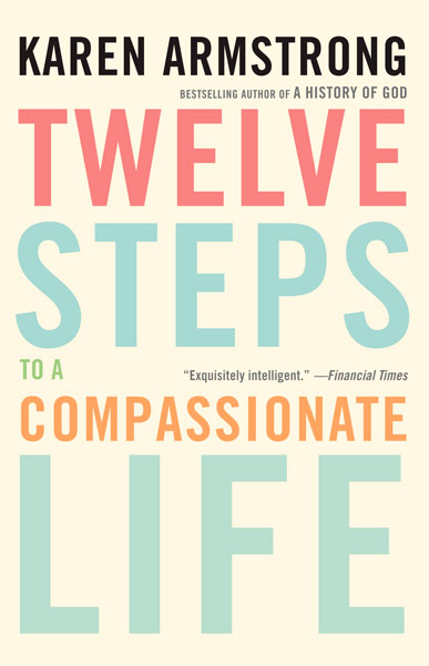 Twelve Steps to a Compassionate Life