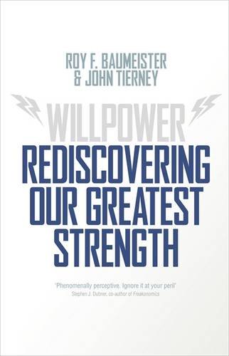 Willpower: Rediscovering the Greatest by Baumeister, Roy F.